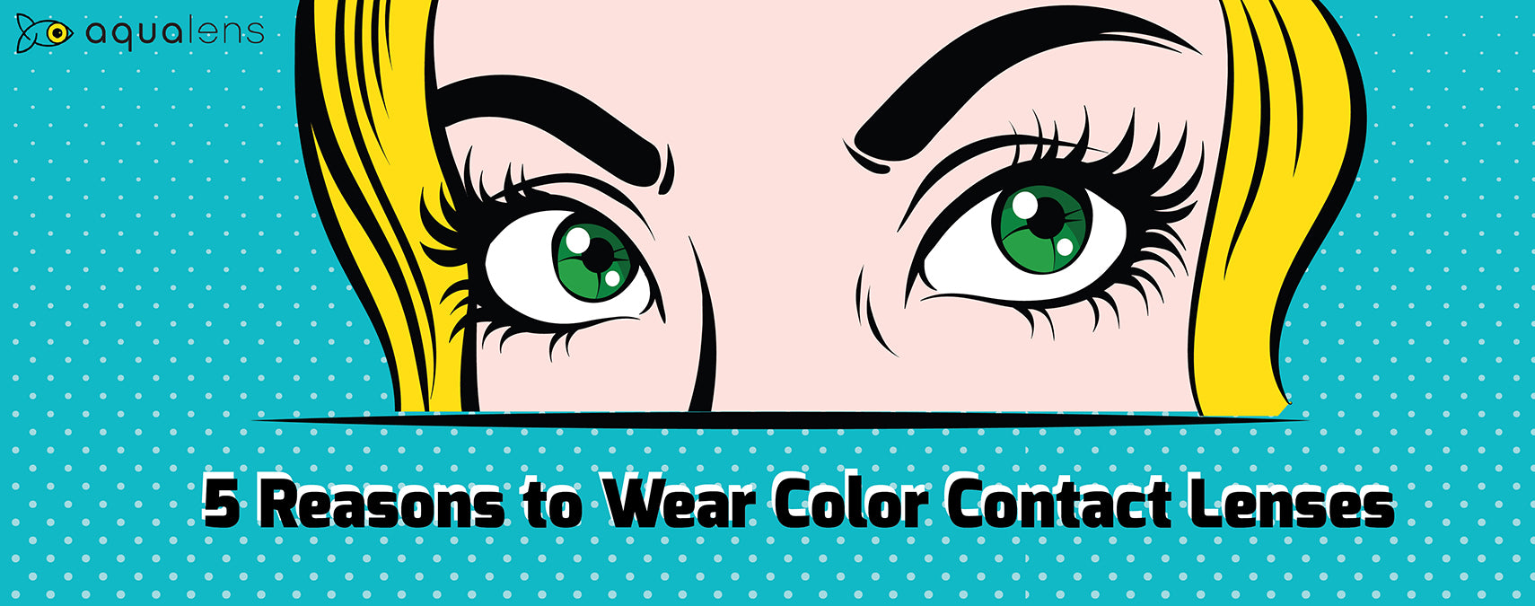 5 Reasons To Try Colored Contact Lenses